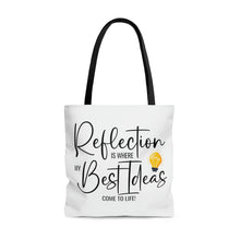 Load image into Gallery viewer, "Reflection Is Where My Best Ideas Come To Life" Tote Bag
