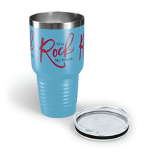 Load image into Gallery viewer, "You Rock My World" Ringneck Tumbler, 30oz