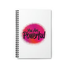 Load image into Gallery viewer, "You Are Powerful" Wide Ruled Spiral (Inspirational) Notebook