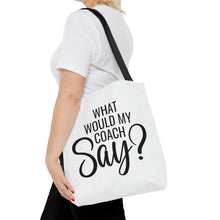 Load image into Gallery viewer, "What Would My Coach Say" Tote Bag