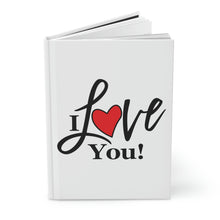 Load image into Gallery viewer, "I Love You" Hardcover Journal Matte