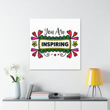 Load image into Gallery viewer, "You Are Inspiring" Classic Canvas