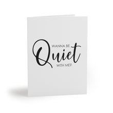 Load image into Gallery viewer, "Wanna Be Quiet With Me" Greeting Cards (8, 16, and 24 pcs)