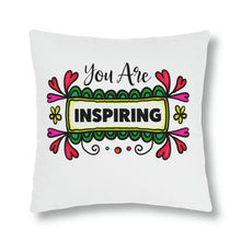 Load image into Gallery viewer, "You Are Inspiring Pillow