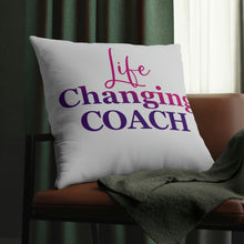Load image into Gallery viewer, "Life Changing Coach" Pillow