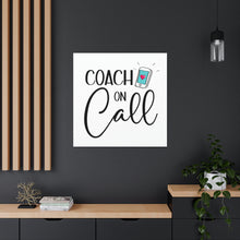 Load image into Gallery viewer, "Coach On Call" Classic Canvas