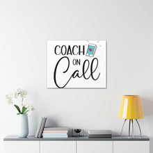 Load image into Gallery viewer, "Coach On Call" Classic Canvas
