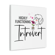 Load image into Gallery viewer, "Highly Functioning Introvert" Classic Canvas