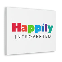 Load image into Gallery viewer, "Happily Introverted" Classic Canvas