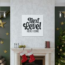 Load image into Gallery viewer, "Next Level Here I Come" Classic Canvas