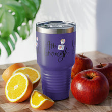 Load image into Gallery viewer, "I Am Enough" Ringneck Tumbler, 30oz