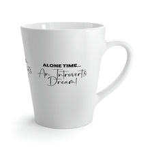 Load image into Gallery viewer, "Alone Time An Introvert's Dream" Latte Mug 12oz