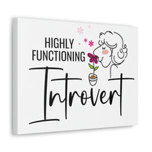 Load image into Gallery viewer, "Highly Functioning Introvert" Classic Canvas