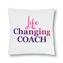 Load image into Gallery viewer, "Life Changing Coach" Pillow