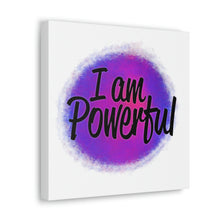 Load image into Gallery viewer, "I Am Powerful" Classic Canvas
