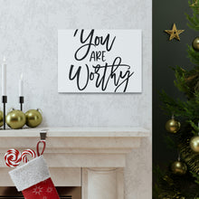 Load image into Gallery viewer, "You Are Worthy" Classic Canvas