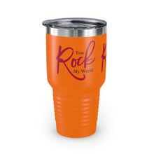 Load image into Gallery viewer, "You Rock My World" Ringneck Tumbler, 30oz
