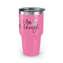 Load image into Gallery viewer, "I Am Enough" Ringneck Tumbler, 30oz