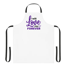 Load image into Gallery viewer, " I Will Love You Forever" Apron