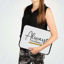 Load image into Gallery viewer, "Always Be Coachable" Laptop Sleeve