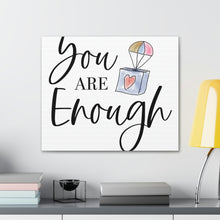 Load image into Gallery viewer, "You Are Enough" Classic Canvas