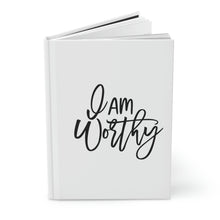 Load image into Gallery viewer, "I Am Worthy" Hardcover Journal Matte