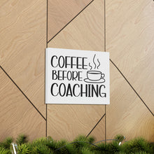 Load image into Gallery viewer, "Coffee Before Coaching" Classic Canvas