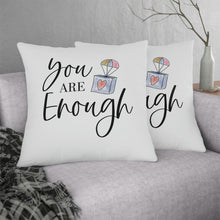 Load image into Gallery viewer, "You Are Enough" Pillow