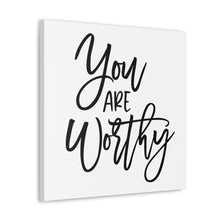 Load image into Gallery viewer, "You Are Worthy" Classic Canvas