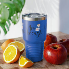 Load image into Gallery viewer, "I Am Enough" Ringneck Tumbler, 30oz
