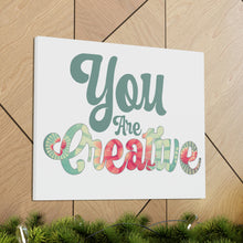 Load image into Gallery viewer, "You Are Creative" Classic Canvas