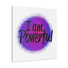 Load image into Gallery viewer, "I Am Powerful" Classic Canvas