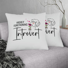 Load image into Gallery viewer, "Highly Functioning Introvert" Pillow