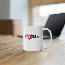 Load image into Gallery viewer, Mug 11oz- "I Love Us"
