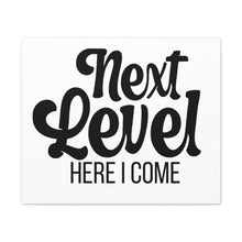 Load image into Gallery viewer, "Next Level Here I Come" Classic Canvas