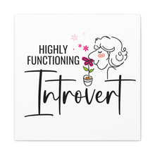 Load image into Gallery viewer, "Highly Functioning Introvert" Classic Canvas