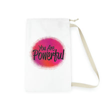Load image into Gallery viewer, "You Are Powerful" Laundry Bag