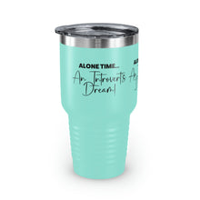 Load image into Gallery viewer, "Alone Time Is An Introvert's Dream" Ringneck Tumbler, 30oz