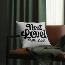 Load image into Gallery viewer, "Next Level Here I Come" Pillow