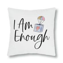Load image into Gallery viewer, "I Am Enough" Pillow