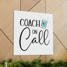 Load image into Gallery viewer, "Coach On Call" Classic Canvas