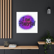Load image into Gallery viewer, "I Am Powerful" Classic Canvas