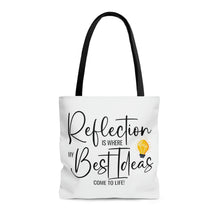 Load image into Gallery viewer, "Reflection Is Where My Best Ideas Come To Life" Tote Bag