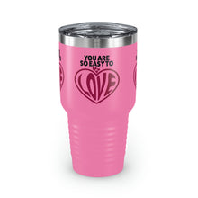 Load image into Gallery viewer, "You Are So Easy To Love" Ringneck Tumbler, 30oz