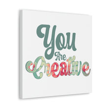 Load image into Gallery viewer, "You Are Creative" Classic Canvas