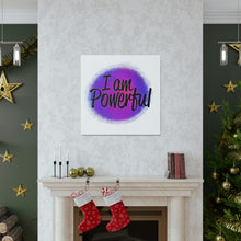 Load image into Gallery viewer, "I Am Powerful" Classic Canvas