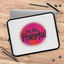 Load image into Gallery viewer, "You Are Powerful" Laptop Sleeve