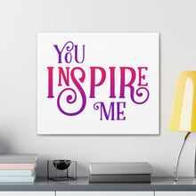 Load image into Gallery viewer, "You Inspire Me" Classic Canvas