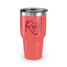 Load image into Gallery viewer, "You Rock My World" Ringneck Tumbler, 30oz
