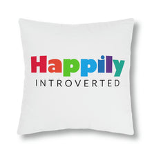 Load image into Gallery viewer, "Happily Introverted" Pillow